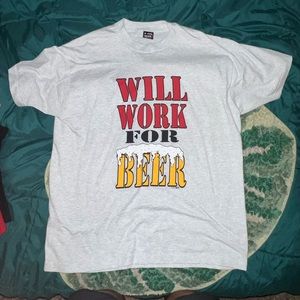 Vintage “Will Work For Beer” Tshirt